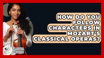 How Do You Follow Characters In Mozart