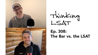 The Bar vs. the LSAT (Ep. 308)
