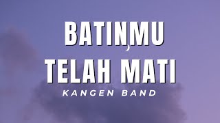 Kangen Band - Batinmu Telah Mati (Vidio Lirik)