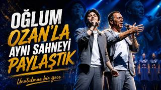 Oğlum Ozanla Aynı Sahneyi Paylaştık