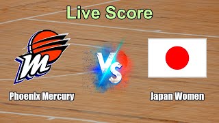 Phoenix Mercury vs Japan Women Live Score - USA Women’s National Basketball Association