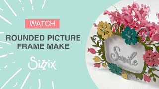 Sizzix: Thinlits Die Set Rounded Picture Frames Make! By designer Debbie.