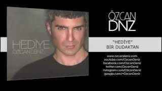 Özcan Deniz - Bir Dudaktan