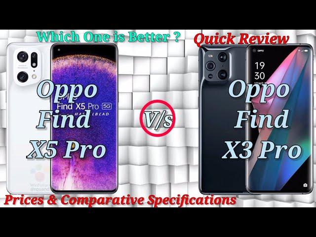 Oppo Find X5 Pro Vs Oppo Find X3 Pro | You Should watch First, Cameras, Price, Specifications
