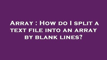 Array : How do I split a text file into an array by blank lines?
