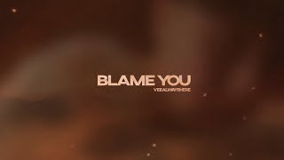 VeeAlwaysHere - Blame You [Official Audio]