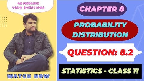 question 8.2 statistics, chapter 8 probability distribution, class 11 @faiqahmad