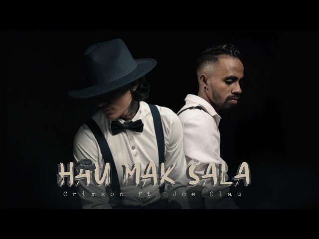 Criimson - Hau Mak Sala ft. Joe Clau (Official Music Video) class=