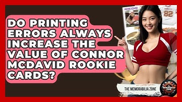 Do Printing Errors Always Increase The Value Of Connor Mcdavid Rookie Cards? - The Memorabilia Zone