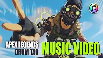Apex Legends x DRUM TAO - Official Music Video