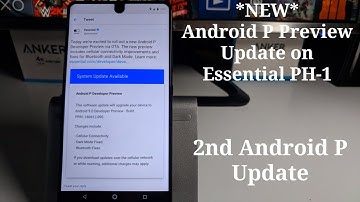 *NEW* Android P Preview Update for Essential Phone (Fixes, Changes)