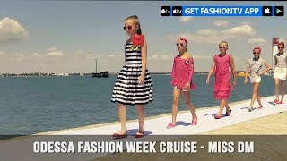Odessa Fashion Week Cruise - Miss DM | FashionTV