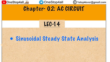 BEE- AC CIRCUIT- LEC 14- Sinusoidal Steady State Analysis