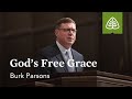Burk parsons gods free grace