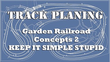 Garden Railroad Design Keeping it Simple?  - Model Railroad Layout Design