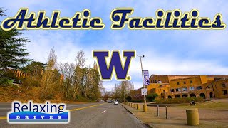 Driving Tour of UW (Udub) Athletic Facilities | Relaxing Drives