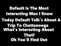 Default Leads A Very Interesting Life