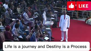 Life is a journey and Destiny is a process . Stop being in a hurry || Bishop David Oyedepo