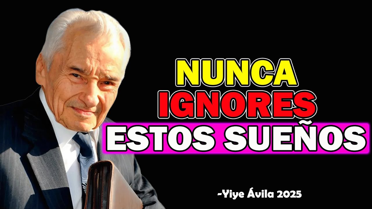 25 SUEÑOS QUE DEMUESTRAN QUE ESTÁS PELIGROSAMENTE UNGIDO POR DIOS - Yiye Ávila 2025