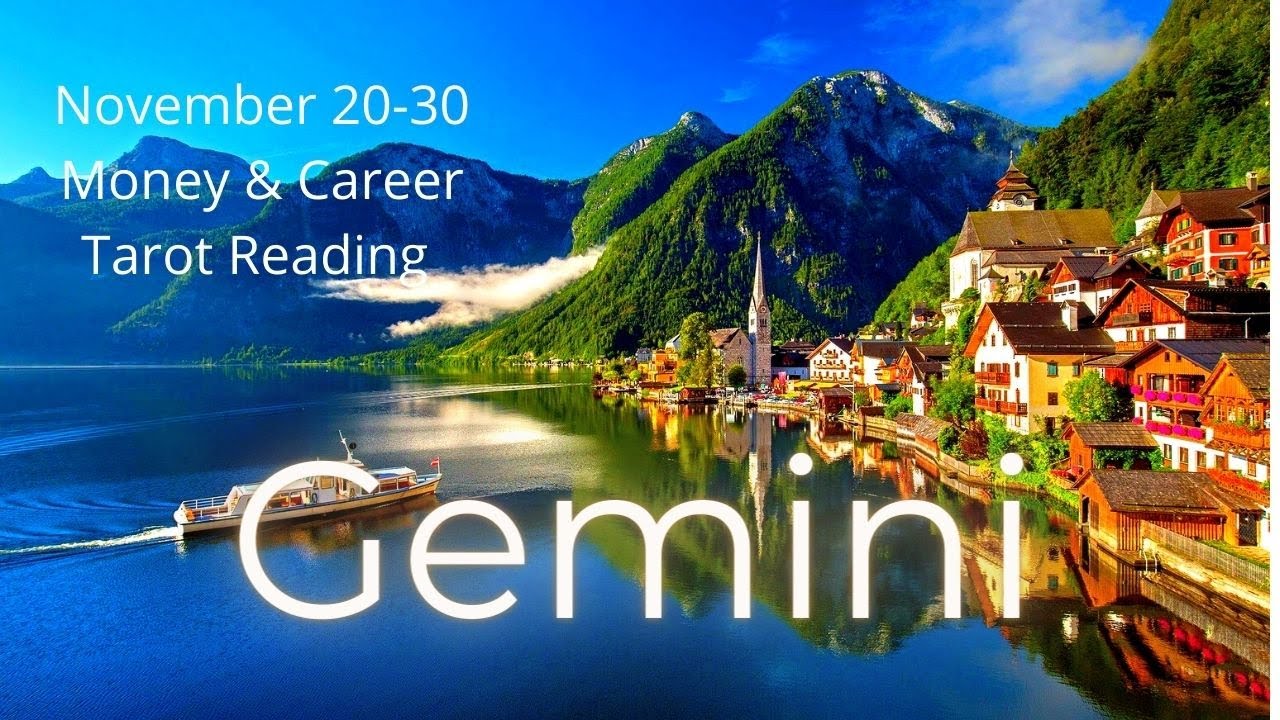 Gemini, Be Strong! Things Are Changing For The Better // November 20-30 Money & Career Tarot Reading
