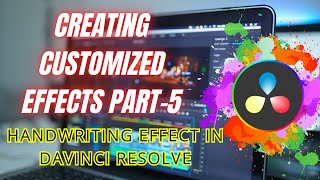 Creating Customized Effects Part-5 Handwriting Effect In DaVinci Resolve