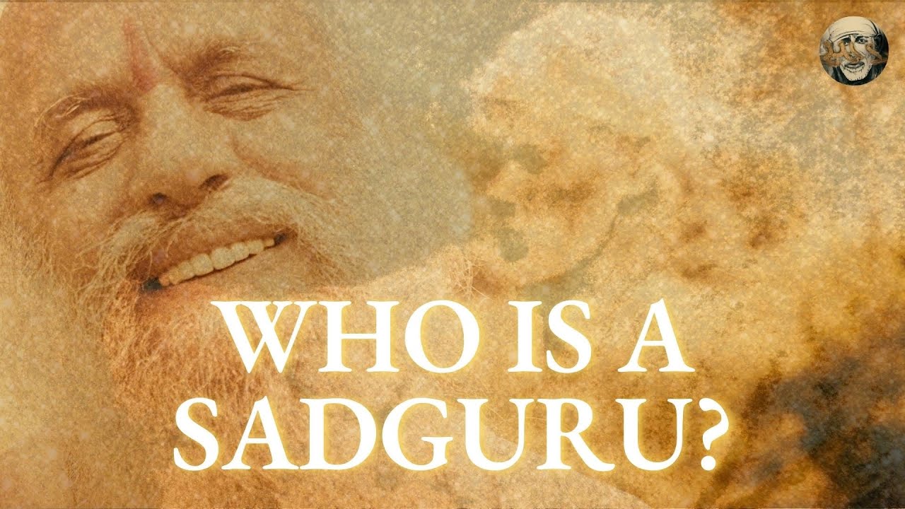 Who is a Sadguru ? - YouTube