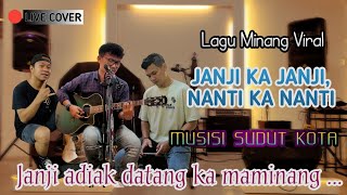 PALING BANYAK DI REQUEST ~ VIRAL D TIKTOK | JANJI KA JANJI NANTI KA NANTI  - MUSISI SUDUT KOTA COVER