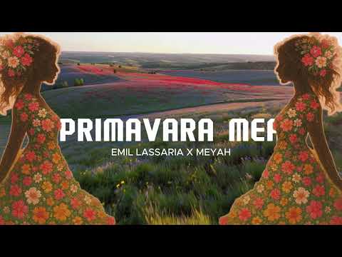 Emil Lassaria X Meyah - Primavara mea
