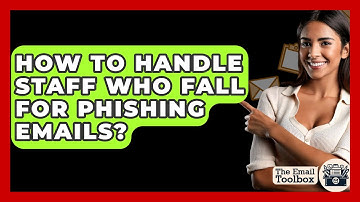 How To Handle Staff Who Fall For Phishing Emails? - TheEmailToolbox.com
