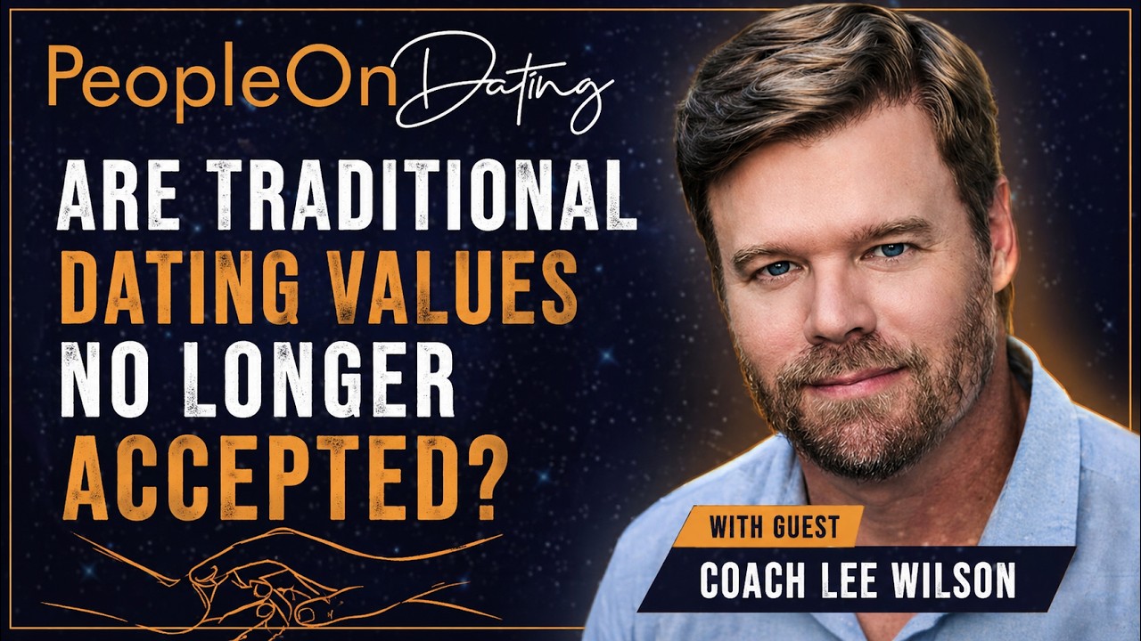 P O D Archives : Are Traditional Dating Values No Longer Accepted  With Coach Lee Wilson