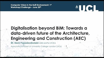 CVPR21 Workshop: Computer vision in the built environment. Keynote Talk by Prof Eleni Papadonikolaki