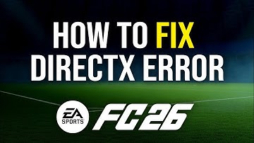 EA FC 26: How to Fix DirectX Errors (EASY)