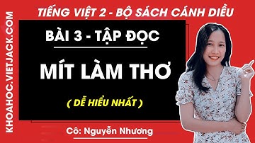Tiếng Việt lớp 2 Cánh diều - Mít làm thơ - trang 25 - Bài 3 - Cô Nhương (DỄ HIỂU NHẤT)