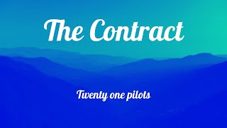 The Contract || Twenty one pilots || LYRICS