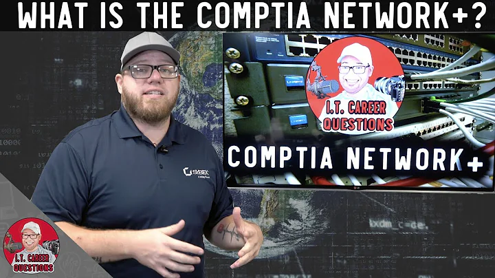 What is the CompTIA Network+ and How Can You Prepare for IT - N10-007