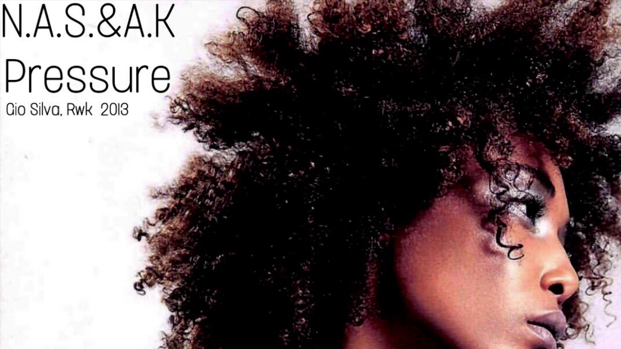 N. A. S. & A. K. - Pressure (Gio Silva, Rwk FINAL 2013)