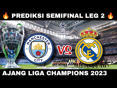 Prediksi Real Madrid vs Manchester City leg 2 Semifinal Liga Champion 2023