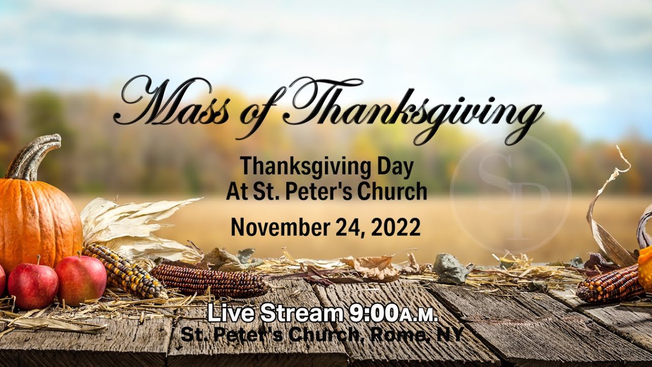 MASS OF THANKSGIVING AT ST PETER