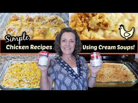 Delectable 4 SIMPLE CHICKEN RECIPES USING CREAM SOUPS Culinary Creations