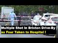 Multiple Shot in Brixton Drive-By as Four Taken to Hospital