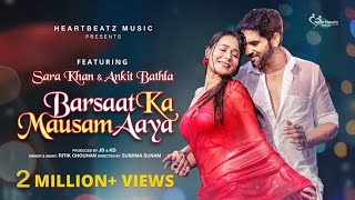 Barsaat Ka Mausam Aaya | Barsaat Song | Sara Khan | Ankit Bathla | Ritik Chouhan | HeartBeatz Music