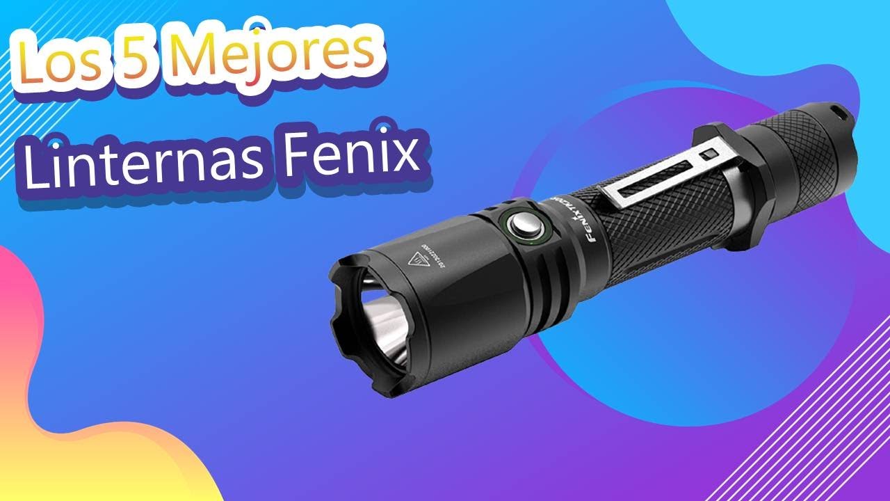 Los 5 Mejores Linternas Fenix 