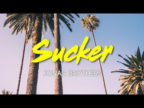 Jonas Brothers - Sucker (Lyrics, Audio)