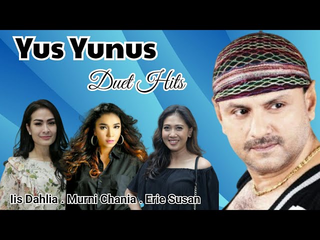 Yus Yunus Duet Hits Erie Susan, Iis Dahlia & Murni Chania class=