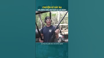 Sẽ ra sao nếu cưa ngắn nòng súng shotgun rồi bắn? #shorts