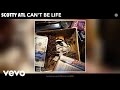 Scotty ATL - Can't Be Life (Audio)