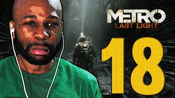 Metro Last Light Walkthrough PART 18 - "Metro Last Light Gameplay" (PS3/XBOX/PC)