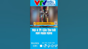 Nội ô TP.Cần Thơ bất ngờ ngập nặng | VTVWDB