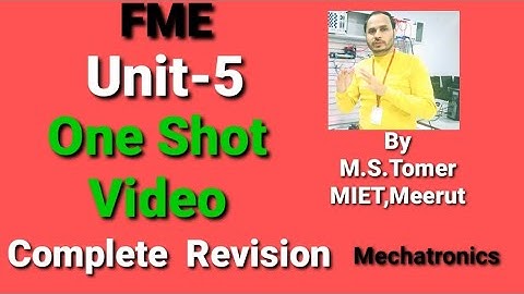 Unit - 5 / One Shot  Video / Introduction to Mechatronics