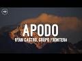 Ryan Castro, Grupo Frontera – APODO (Letra)